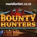 Bounty Hunters sloti yenye utajiri Meridianbet kasino